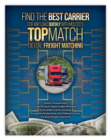 Find the Best Carrier for Any Load Quickly with McLeod's TopMatch Digital Freight Matching
